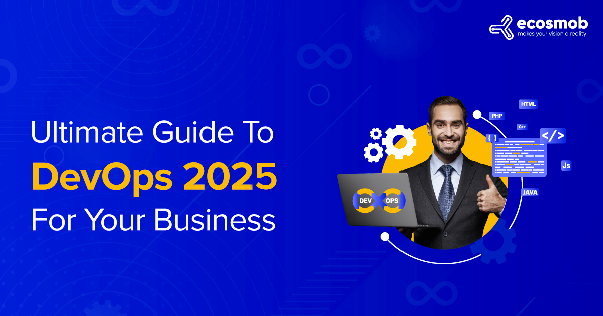 Ultimate Guide To DevOps 2025 For Your Business