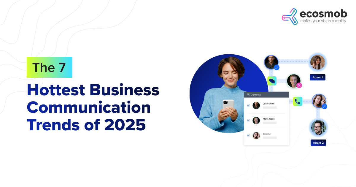 The 7 Hottest Business Communication Trends of 2025